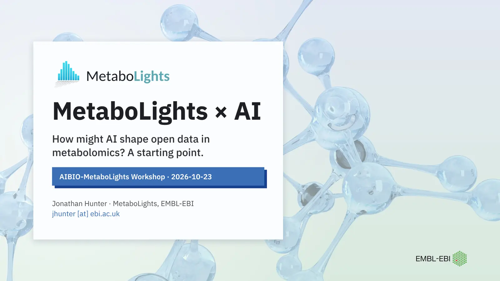 Title slide: MetaboLights × AI. How might AI shape open data in metabolomics? A starting point. AIBIO-MetaboLights Workshop, 2026-10-23.
